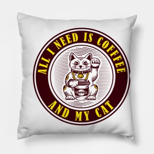 All I need is coffee and my cat logo Pillow