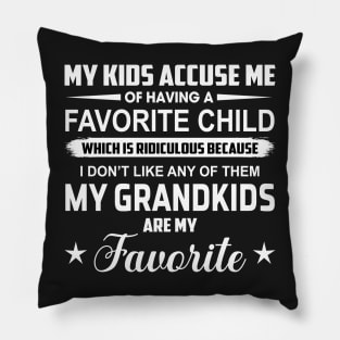 My child accuse me of having a favorite child Pillow