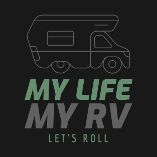 My Life My RV - Let's Roll T-Shirt
