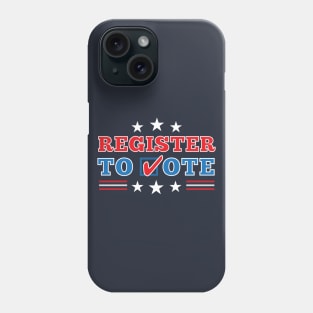 Patriotic "Register to Vote" Election Phone Case