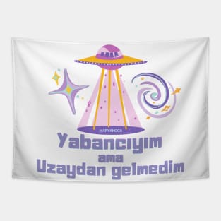 Yabancıyım ama Uzaydan Gelmedim Tapestry