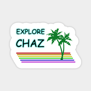 Explore CHAZ tourist design Magnet