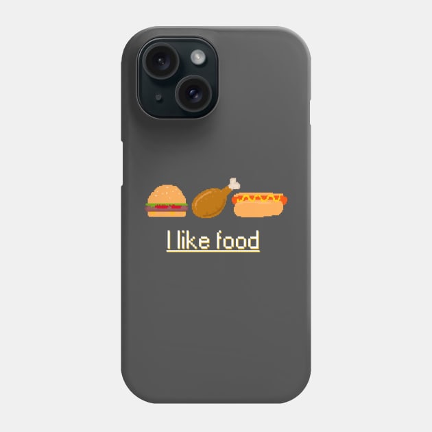 I like food Phone Case by novabee