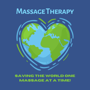 Massage Therapy Saving the World T-Shirt