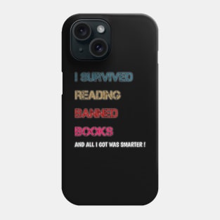 I Survived Reading Banned Books Book Lover Read banned books Phone Case