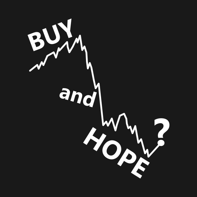 buy and hold parody, buy and hope stocks by SpassmitShirts