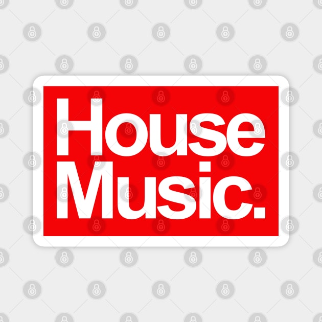 HOUSE MUSIC - FOR THE LOVE OF HOUSE RED EDITION Magnet by BACK TO THE 90´S