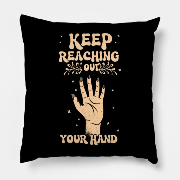 keep reaching out your hand Pillow by RalphWalteR