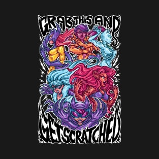 GRAB THIS AND GET SCRATCHED! T-Shirt