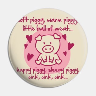 Soft piggy, warm piggy, little ball of meat... Pin