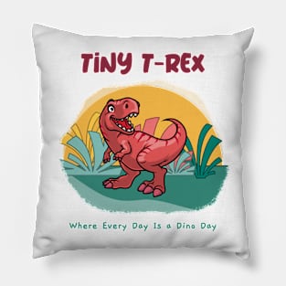 Tiny T-Rex, Where Every Day Is a Dino Day: Dinosaur Love Pillow