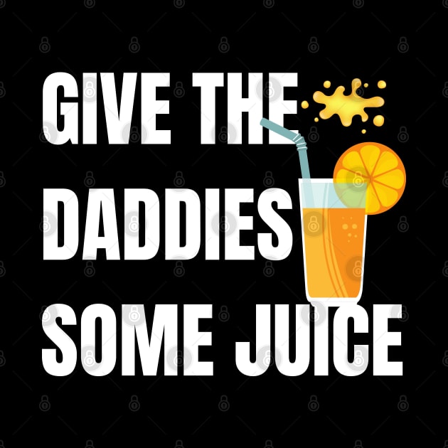 Give the daddies some juice by NomiCrafts