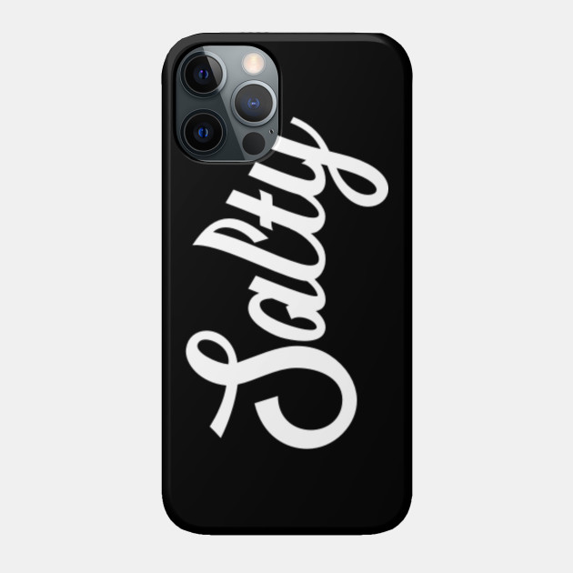 Salty Typography Design - Salty - Phone Case