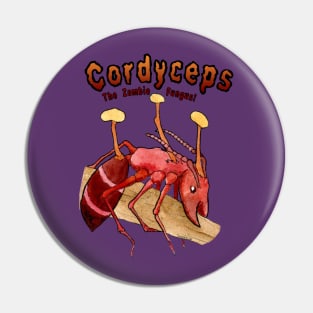 Cordyceps The Zombie Fungus! Pin