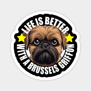 Brussels Griffon Life is Better With A Griffon Bruxellois Happy Puppy Magnet