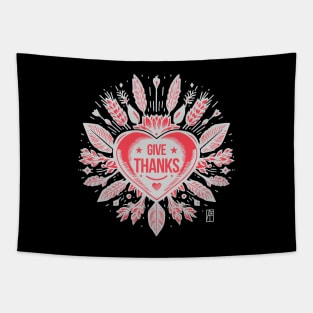 Give thanks, Red Heart for you - I LOVE YOU - Happy Thanksgiving Tapestry