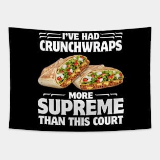 I've Had Crunchwraps More Supreme Than This Court Tapestry