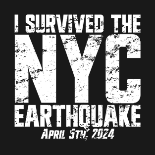 I Survived The NYC Earthquake April 5th, 2024 T-Shirt