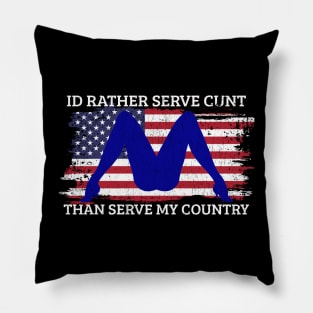 independence day - I'd rather serve cunt Pillow