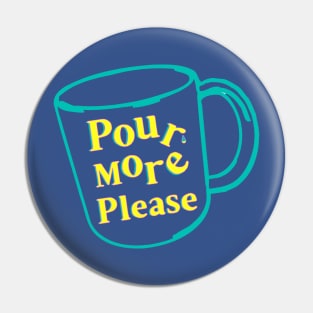 Pour More Please Pin