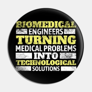 Biomedical Engineers: Turning medical problems into technological solutions! BME Pin