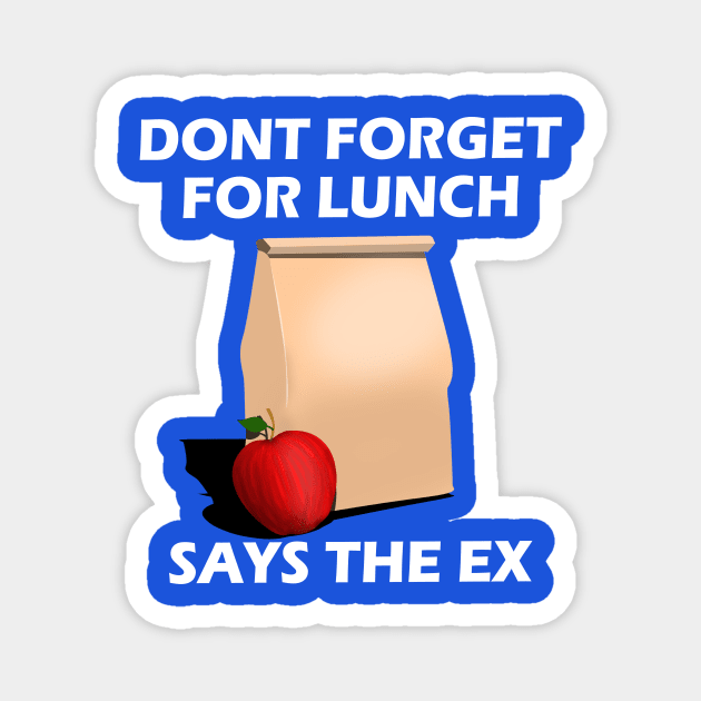 Dont forget for lunch Magnet by Capturedtee