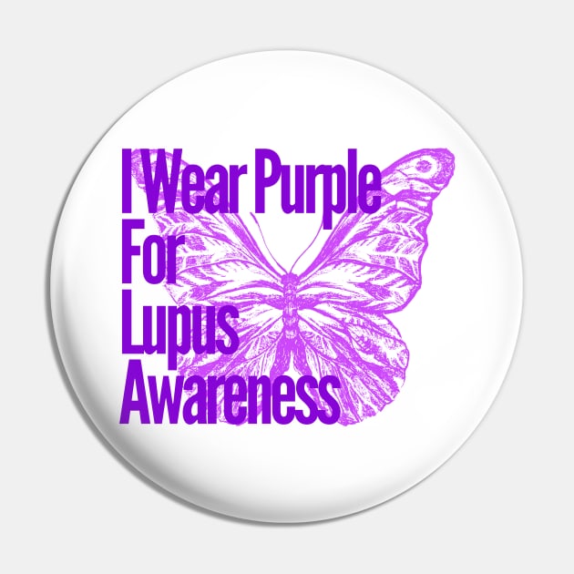 I Wear Purple For Lupus Awareness Pin by 1001Kites