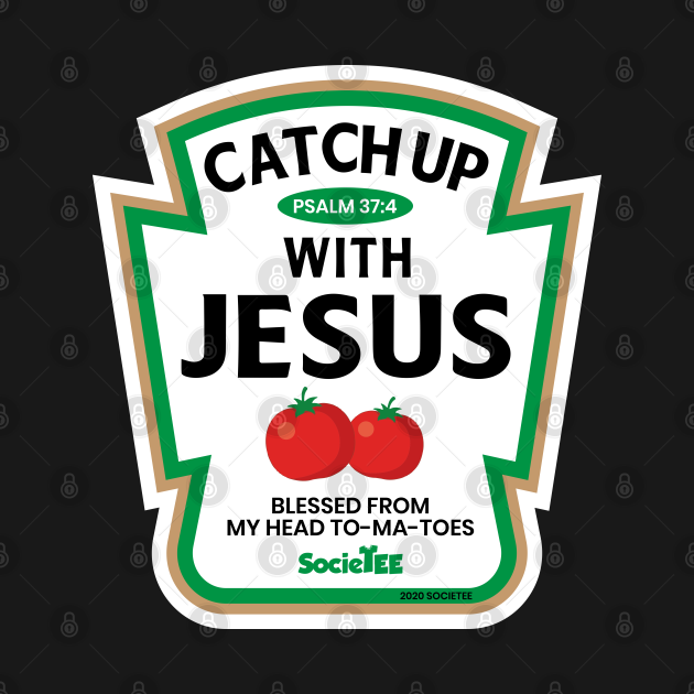 catch up with jesus ketchup funny Catch Up With Jesus Long Sleeve T