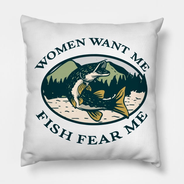 Women Want Me Fish Fear Me Pillow by dive such