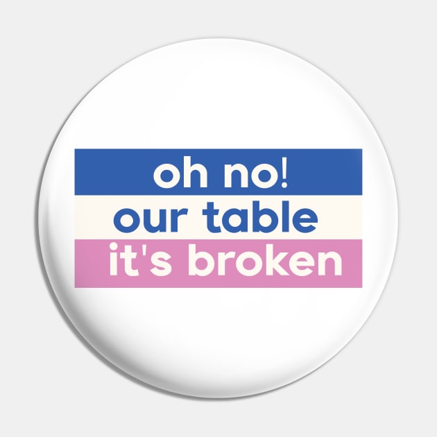 Oh No Our Table It's Broken Pin by DreamPassion