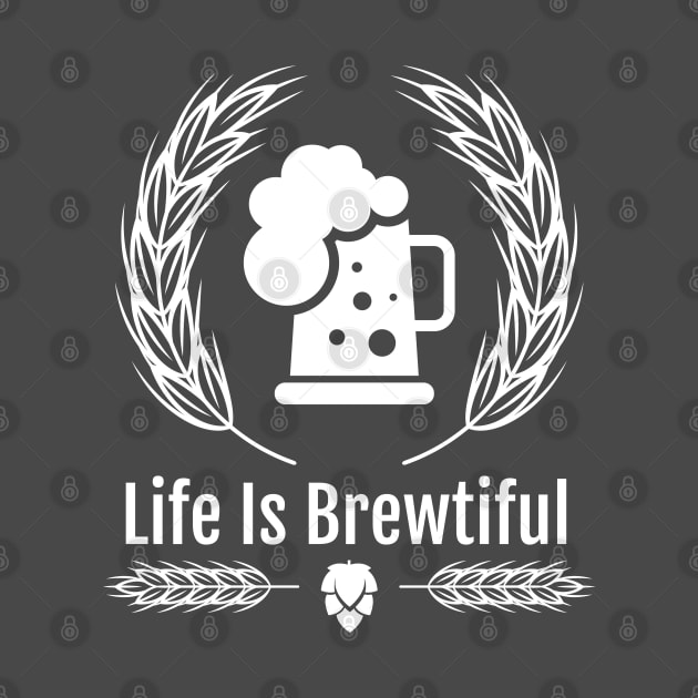 Life is Brewtiful by lakokakr