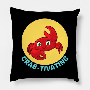 Crab-tivating | Crab Pun Pillow