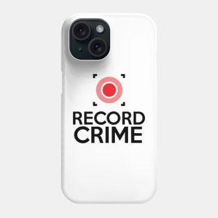 Record Crime Phone Case