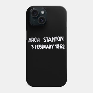 Here lies Arch Stanton Phone Case