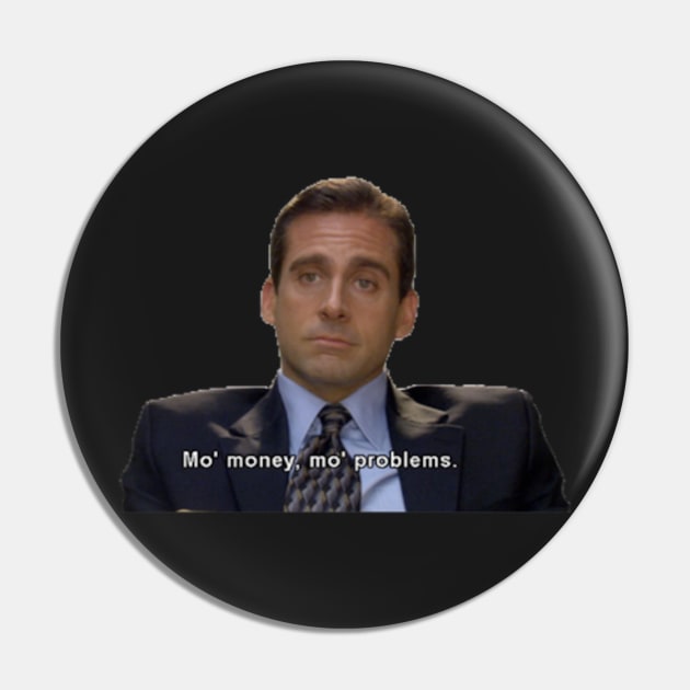Mo' Money- Micheal Scott Pin by Biscuit25