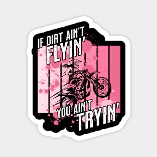 Girl's Motocross If Dirt Ain't Flyin You Aint Trying Gift Magnet