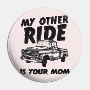 My Other Ride Pin