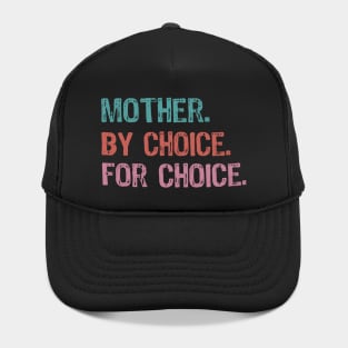Mother By Choice For Choice Pro Choice Hat