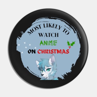 Most Likely To Watch Anime On Christmas Pin