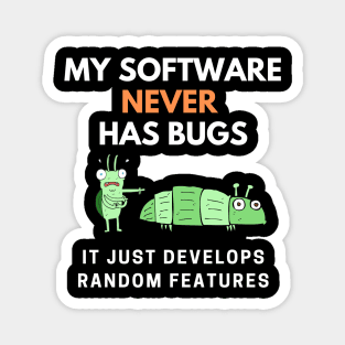 My Software Never Has Bugs Magnet