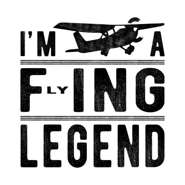 I’m A Flying Legend Sarcastic Sayings - Funny Pilot Gift by FrontalLobe