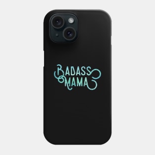 Badass Mama Phone Case