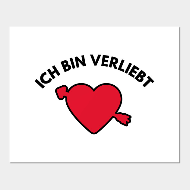 Ich Bin Verliebt Ich Bin Verliebt Posters And Art Prints