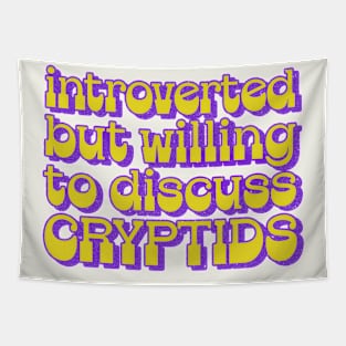 Introverted but willing to discuss cryptids Tapestry