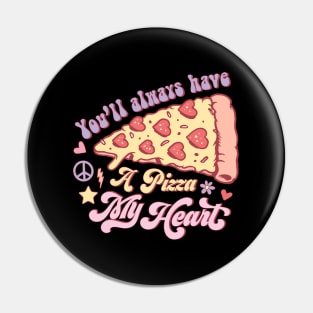 You'll Always Have a Pizza My Heart Pin