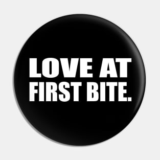 Love at first bite Pin