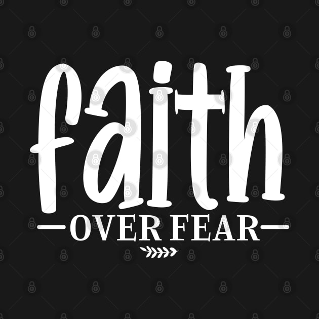 Faith Over Fear by KayBee Gift Shop