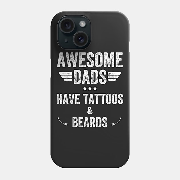 Awesome dads have tattoos & beards Phone Case by captainmood