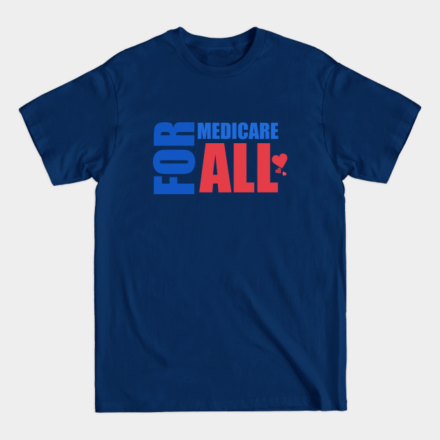 Discover Medicare for all - Medicare For All - T-Shirt