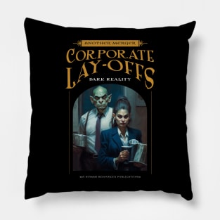 Dark Reality - Work - Lay offs Pillow